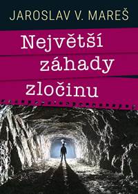 Kniha Největší záhady zločinu