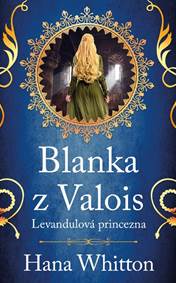 Kniha Blanka z Valois – Levandulová princezna