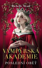 Kniha Vampýrská akademie 6 - Poslední oběť