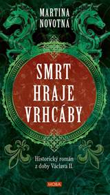 Kniha Smrt hraje vrhcáby - Historický román z doby Václava II.