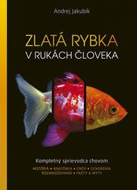 Kniha Zlatá rybka v rukách človeka: Kompletný sprievodca chovom