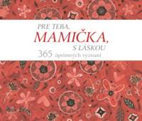 Kniha Pre teba, mamička, s láskou. 365 úprimných vyznaní