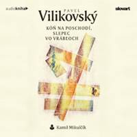 Kniha Audiokniha Kôň na poschodí, slepec vo Vrábľoch