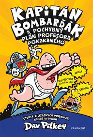 Kniha Kapitán Bombarďák 4: Kapitán Bombarďák a pochybný plán profesora Pokakaného