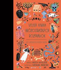 Kniha Veľká kniha hrôzostrašných rozprávok zo všetkých kútov sveta