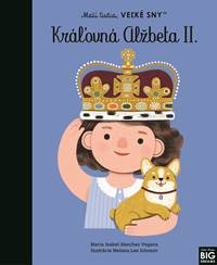 Kniha Kráľovná Alžbeta II.- Malí ľudia, veľké sny