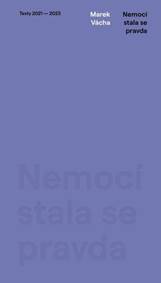 Nemocí se stala pravda