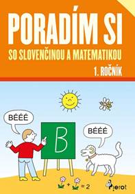 Kniha Poradím si so slovenčinou a matematikou 1.roč.(nov.vyd.)