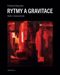 Kniha Rytmy a gravitace - Studie o románovém stylu