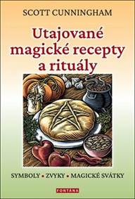 Kniha Utajované magické recepty a rituály