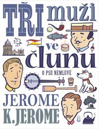 Kniha Tři muži ve člunu (o psu nemluvě)