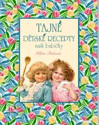 Kniha Tajné dětské recepty