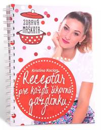 Receptár pre každú šikovnú gazdinku - Zdravá maškrta