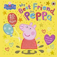Kniha Peppa Pig: My Best Friend Peppa: 20th Anniversary Picture Book