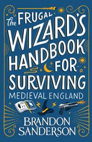 Kniha The Frugal Wizard’s Handbook for Surviving Medieval England