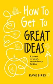 Kniha How to Get to Great Ideas
