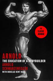 Kniha Arnold: The Education Of A Bodybuilder