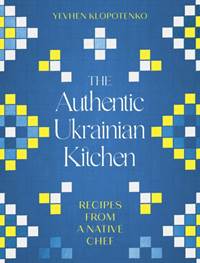 Kniha The Authentic Ukrainian Kitchen