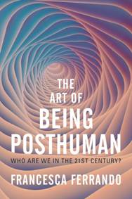 Kniha The Art of Being Posthuman