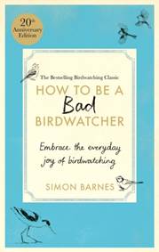 Kniha How to Be a Bad Birdwatcher Anniversary Edition
