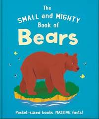 Kniha The Small and Mighty Book of Bears