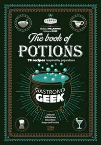 Kniha Gastronogeek The Book of Potions