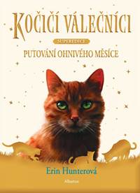 Kniha Kočičí válečníci - SUPEREDICE: Putování Ohnivého měsíce