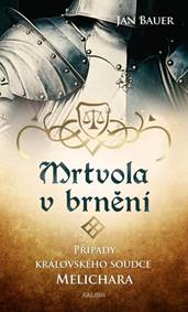 Kniha Mrtvola v brnění – Případy královského soudce Melichara