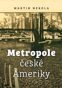 Kniha Metropole české Ameriky
