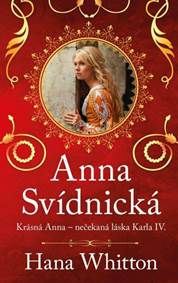 Kniha Anna Svídnická – Krásná Anna – nečekaná láska Karla IV.