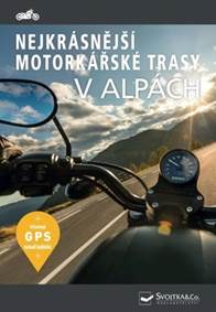 Nejkrásnější motorkářské trasy v Alpách