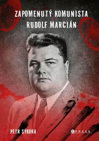 Kniha Zapomenutý komunista Rudolf Marcián