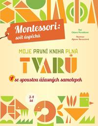 Kniha Moje první kniha plná tvarů (Montessori: Svět úspěchů)