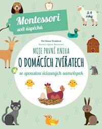 Kniha Moje první kniha o domácích zvířatech se spoustou úžasných samolepek (Montessori: Svět úspěchů)