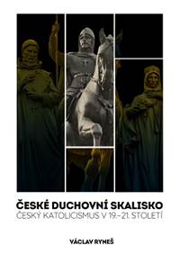 Kniha České duchovní skalisko - Český katolicismus v 19.–21. století