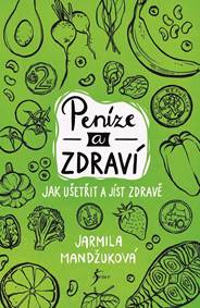 Kniha Peníze a zdraví – Jak ušetřit a jíst zdravě