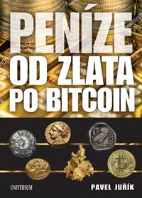 Kniha Peníze od zlata po Bitcoin - Ilustrovaná historie a budoucnost peněz
