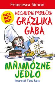 Kniha Mňamózne jedlo  (Nechutná príručka Grázlika Gaba)
