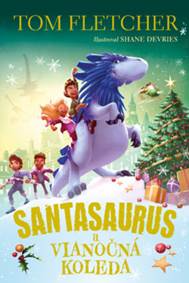 Kniha Santasaurus a vianočná koleda (Santasaurus 4)