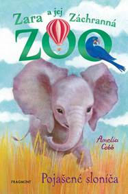 Kniha Zara a jej Záchranná zoo - Pojašené sloníča
