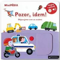 Kniha MiniPÉDIA – Pozor, idem! Objavujeme svet so zvukmi