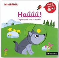 Kniha MiniPÉDIA – Haúúú! Objavujeme svet so zvukmi