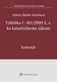 Kniha Vyhláška č. 461/2009 Z. z. ku katastrálnemu zákonu