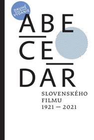 Kniha Abecedár slovenského filmu 1921 – 2021 (2. vydanie)