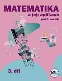 Kniha Matematika a její aplikace pro 3. ročník 3. díl