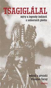 Tsagiglálal mýty a legendy indiánů z náhorních plošin