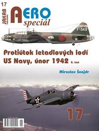 Kniha AEROspeciál 17 Protiútok letadlových lodí US Navy, únor 1942, 2. část