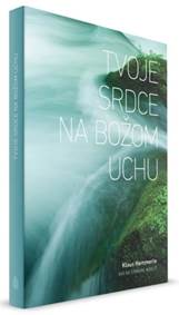 Tvoje srdce na Božom uchu