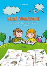Kniha Veľké opakovanie – Matematika, Slovenčina, Prvouka pre 1. a 2. ročník ZŠ