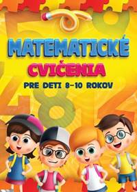 Kniha Matematické cvičenia pre deti 8-10 rokov